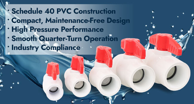 Five Schedule 40 PVC Ball Valves with red handles shown in various sizes: 1/2”, 3/4”, 1”, 1 1/4”, 1 1/2”